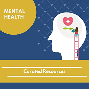 Curated&#x20;Resources&#x20;on&#x20;Mental&#x20;Health&#x20;1