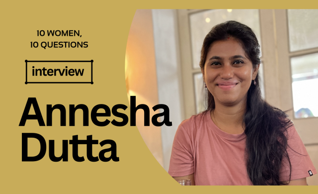 10 Women, 10 Questions: Annesha Dutta - IndiaBioscience